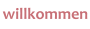 willkommen