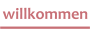 willkommen